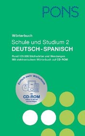 PONS Wrterbuch fr Schule und Studium 2 / Deutsch-Spanisch mit CD-ROM