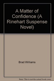 A matter of confidence (A Rinehart suspense novel)