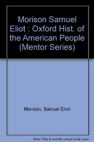 The Oxford History of the American People : Volume 3 (Hist of the American People)