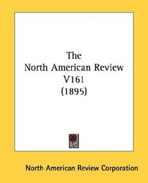 The North American Review V161 (1895)