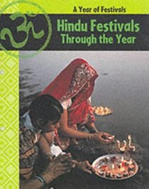A Hindu Festivals Through the Year (Year of Festivals)