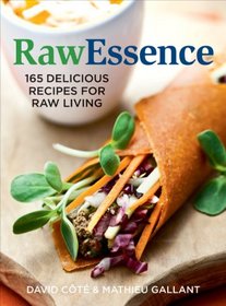 RawEssence: 165 Delicious Recipes for Raw Living