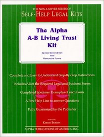 The Alpha A-B Living Trust Kit: Special Book Edition with Removable Forms
