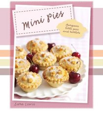Mini Pies: Gorgeous Little Pies and Tartlets (Padded) (Love Food)