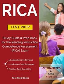 RICA Test Prep: Study Guide & Prep Book for the Reading Instruction Competence Assessment (RICA) Exam