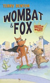 Wombat and Fox: Tales of the City (Wombat & Fox)