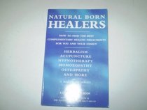 Natural Born Healers (A Channel Four Book)