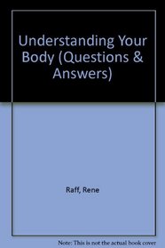 Understanding Your Body (Questions & Answers)