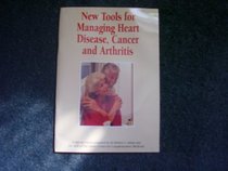 New Tools for Managing Heart Disease, Cancer and Arthritis