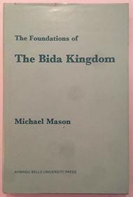 Foundations of the Bida Kingdom (Ahmadu Bello University History)