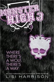 Where There's a Wolf There's a Way (Monster High 3)