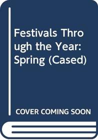 Festivals Through the Year: Spring (Festivals Through the Year)