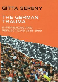 The German Trauma : Experiences and Reflections, 1938 - 2000