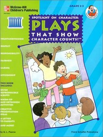 Spotlight on Character: Plays That Show Character Counts!: Grades 2-3 (Character Counts)