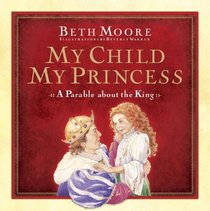 My Child, My Princess: A Parable About the King