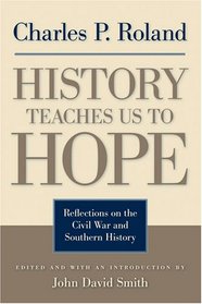 History Teaches Us to Hope: Reflections on the Civil War and Southern History