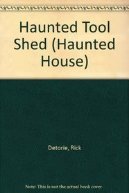Haunted Tool Shed (Haunted House)