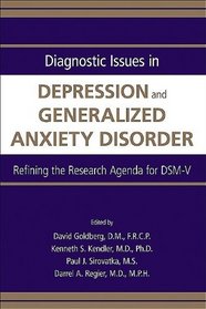 Diagnostic Issues in Depression and Generalized Anxiety Disorder: Refining the Research Agenda for Dsm-v