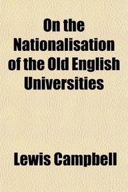 On the Nationalisation of the Old English Universities