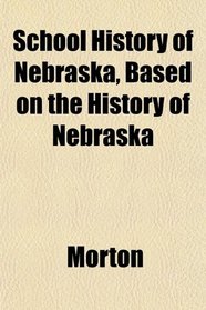 School History of Nebraska, Based on the History of Nebraska