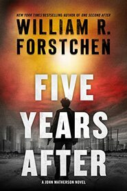 Five Years After: A John Matherson Novel (A John Matherson Novel, 4)