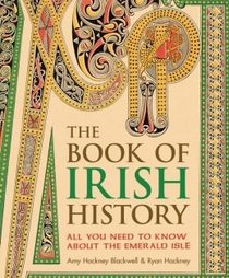 The Book of Irish History: All You Need to Know About the Emerald Isle