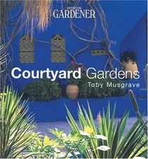 Country Living Gardener Courtyard Gardens (Country Living Gardener)