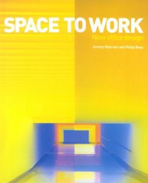 Space to Work: New Office Design