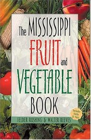 The Mississippi Fruit & Vegetable Book (Southern Fruit and Vegetable)