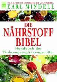 Die Nhrstoff- Bibel. Handbuch der Nahrungsergnzungsmittel.