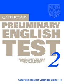 Cambridge Preliminary English Test 2 Student's Book: Examination Papers from the University of Cambridge ESOL Examinations (Cambridge Books for Cambridge Exams)