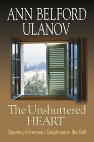 The Unshuttered Heart: Opening To Aliveness / Deadness in the Self