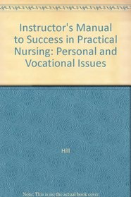 Instructor's Manual to Success in Practical Nursing: Personal and Vocational Issues