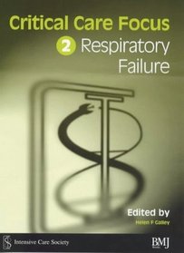 Critical Care Focus, 2: Respiratory Failure