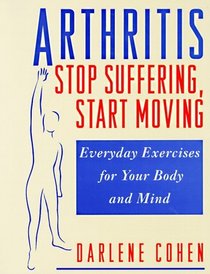 Arthritis: Stop Suffering, Start Moving