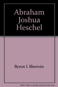 Abraham Joshua Heschel (Makers of contemporary theology)