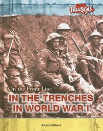 In the Trenches in World War I (On the Front Line)