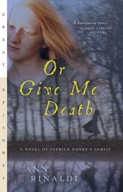 Or Give Me Death (Patrick Henry's Family)