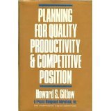 Planning for Quality, Productivity, and Competitive Position