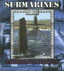 Submarines (Stone, Lynn M. Fighting Forces on the Sea.)