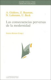 Las Consecuencias Perversas de La Modernidad (Spanish Edition)