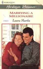 Marrying a Millionaire (Harlequin Romance, No 476)