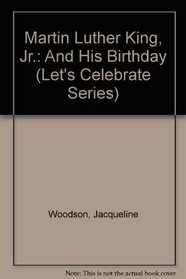 Martin Luther King, Jr.: And His Birthday (Let's Celebrate Series)