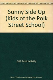 SUNNY SIDE UP (The Kids of the Polk Street School, No 11)