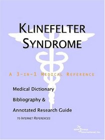 Klinefelter Syndrome: A Medical Dictionary, Bibliography, And Annotated Research Guide To Internet References