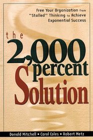 The 2,000 Percent Solution: Free Your Organization from 