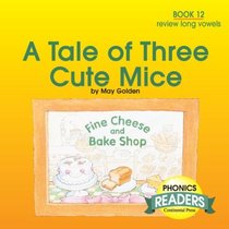 Phonics Books: Phonics Reader: A Tale of Three Cute Mice