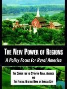 The New Power of Regions: A Policy Focus for Rural America