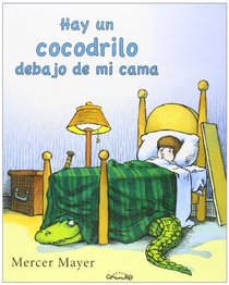Hay un cocodrilo debajo de mi cama (Spanish Edition)