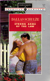 Strong Arms of the Law (Harlequin American Romance, No 486)